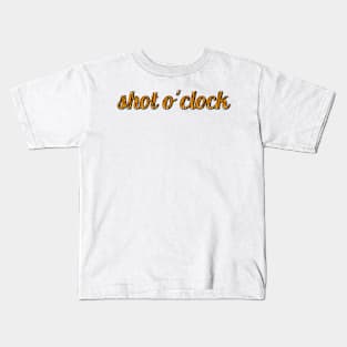 WHAT TIME IS IT? SHOT O' CLOCK Kids T-Shirt